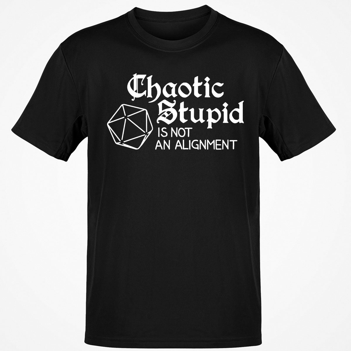 Chaotic Stupid Is Not An Alignment Classic Unisex T-Shirt