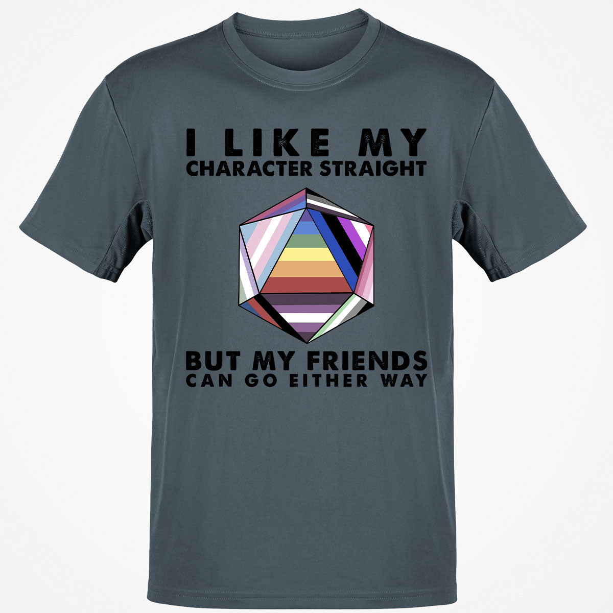 My Character Straight But Friends Can Go Either Way T-Shirt