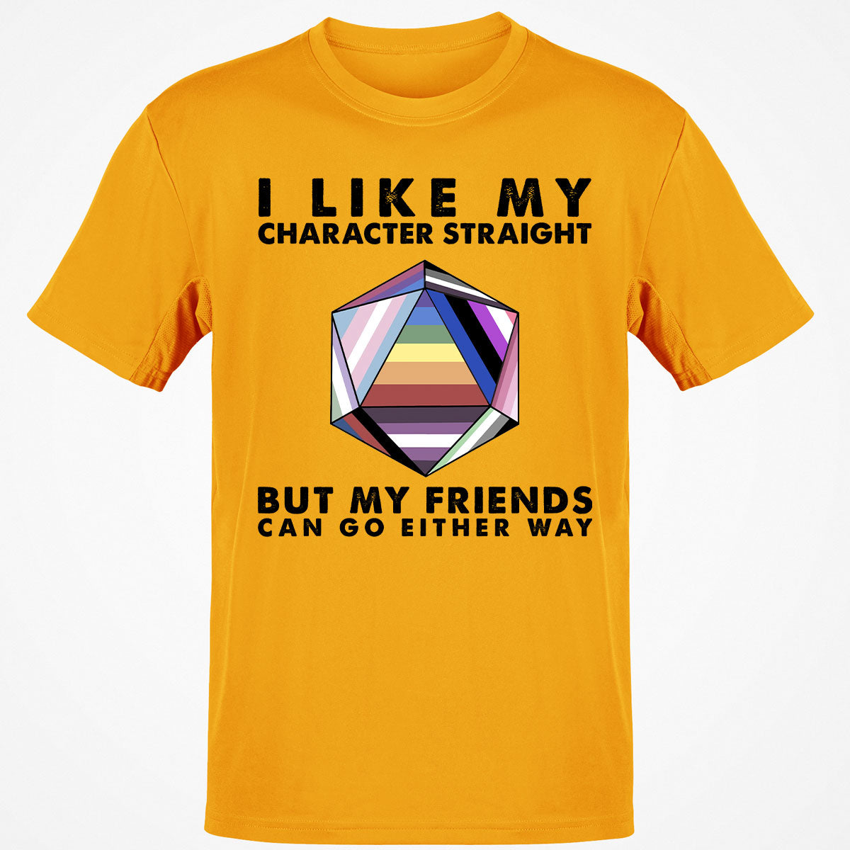 My Character Straight But Friends Can Go Either Way T-Shirt