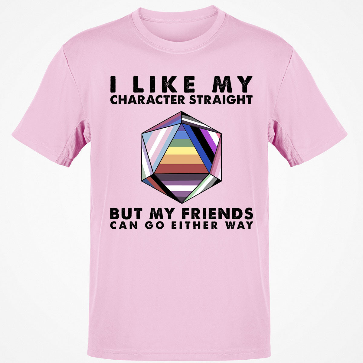 My Character Straight But Friends Can Go Either Way T-Shirt