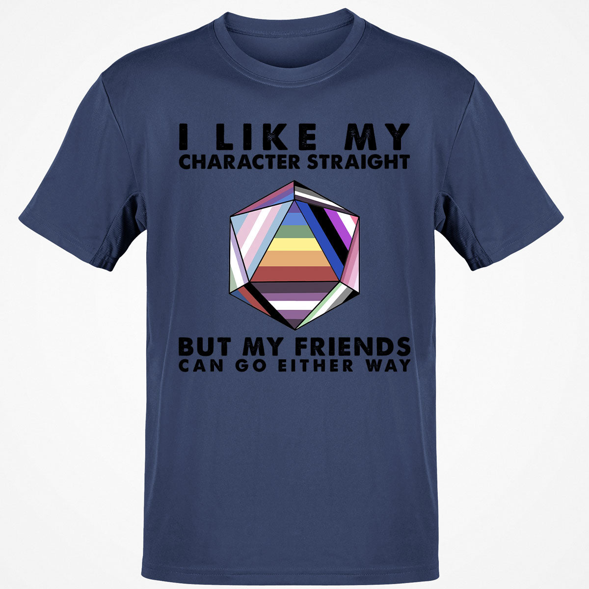 My Character Straight But Friends Can Go Either Way T-Shirt