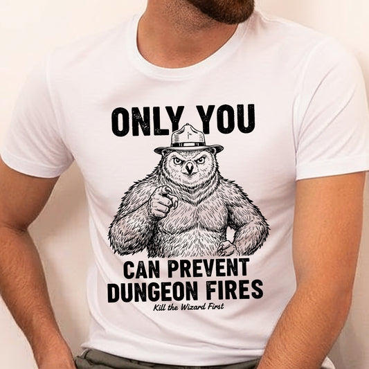 Only You Can Prevent Dungeon Fires Classic Unisex T-Shirt