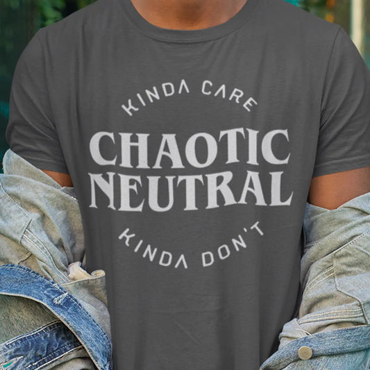 Chaotic Neutral Alignment Kinda Care Kinda Don't T-Shirt