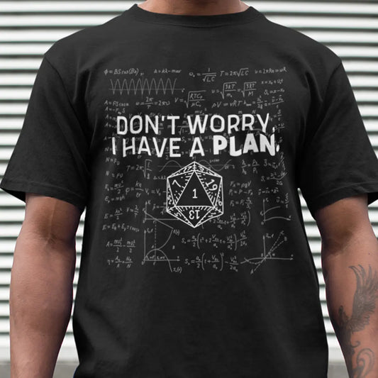 Don't Worry I Have A Plan T-Shirt