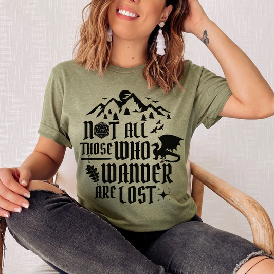 Not All Those Who Wander Are Lost Classic Unisex T-Shirt