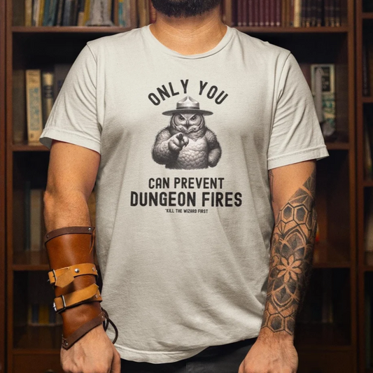 Only You Can Prevent Dungeon Fires Classic Unisex T-Shirt