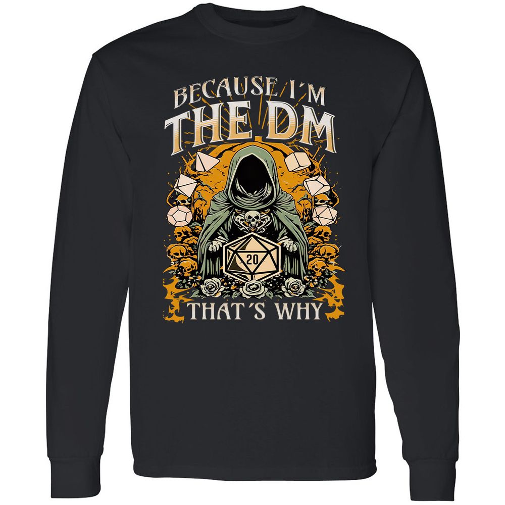 Because I'm DM That's Why Long Sleeve T-Shirt - Black - 1