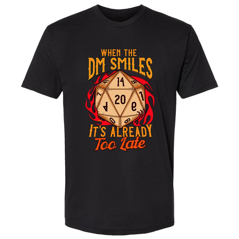 When the DM Smiles It's Already Too Late Premium Unisex T-Shirt - Black - 1