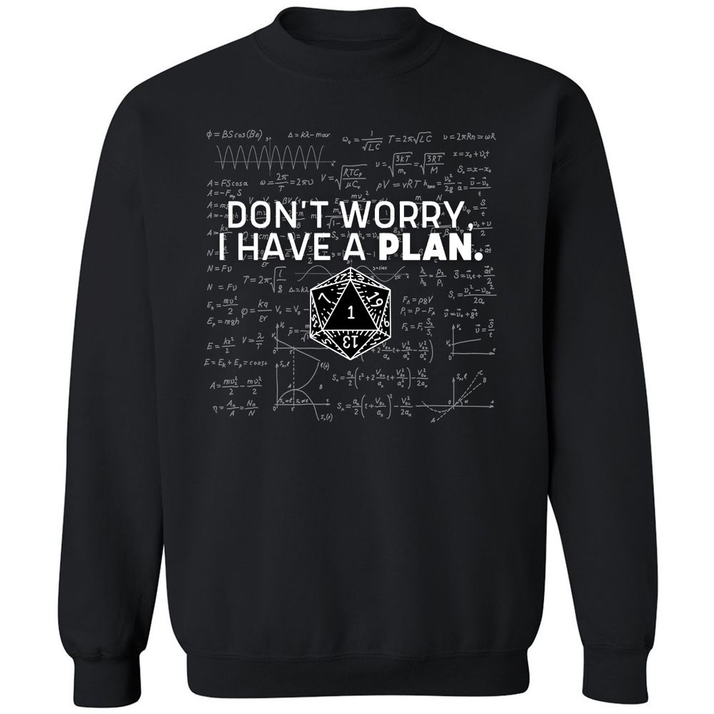 Don't Worry I Have A Plan Classic Unisex Sweatshirt - Black - 1