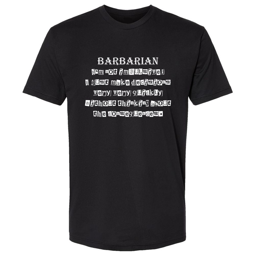 I’m Not Impulsive Barbarian Premium Unisex T-Shirt - Black - 1
