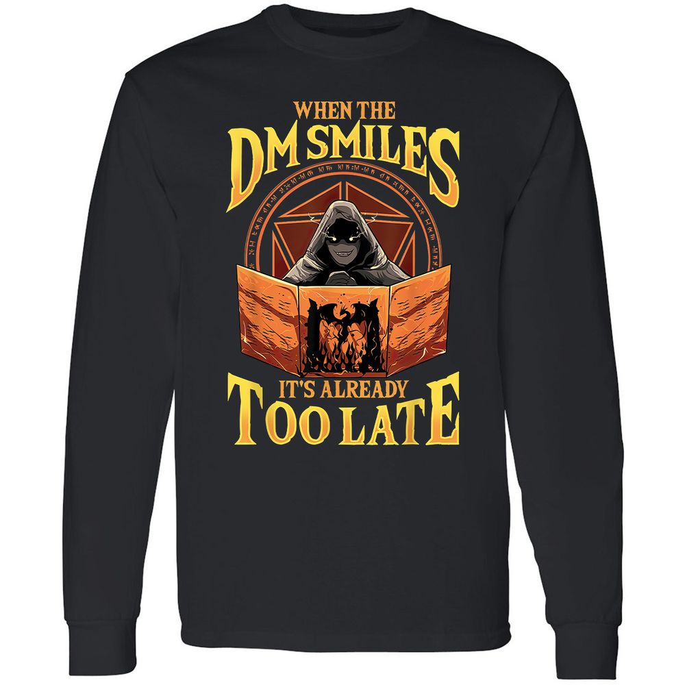 When The Dm Smiles Its Already Too Late Long Sleeve T-Shirt - Black - 1