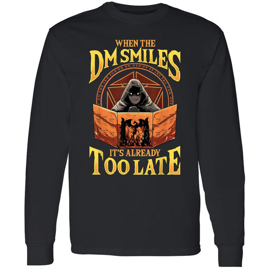 When The Dm Smiles Its Already Too Late Long Sleeve T-Shirt - Black - 1