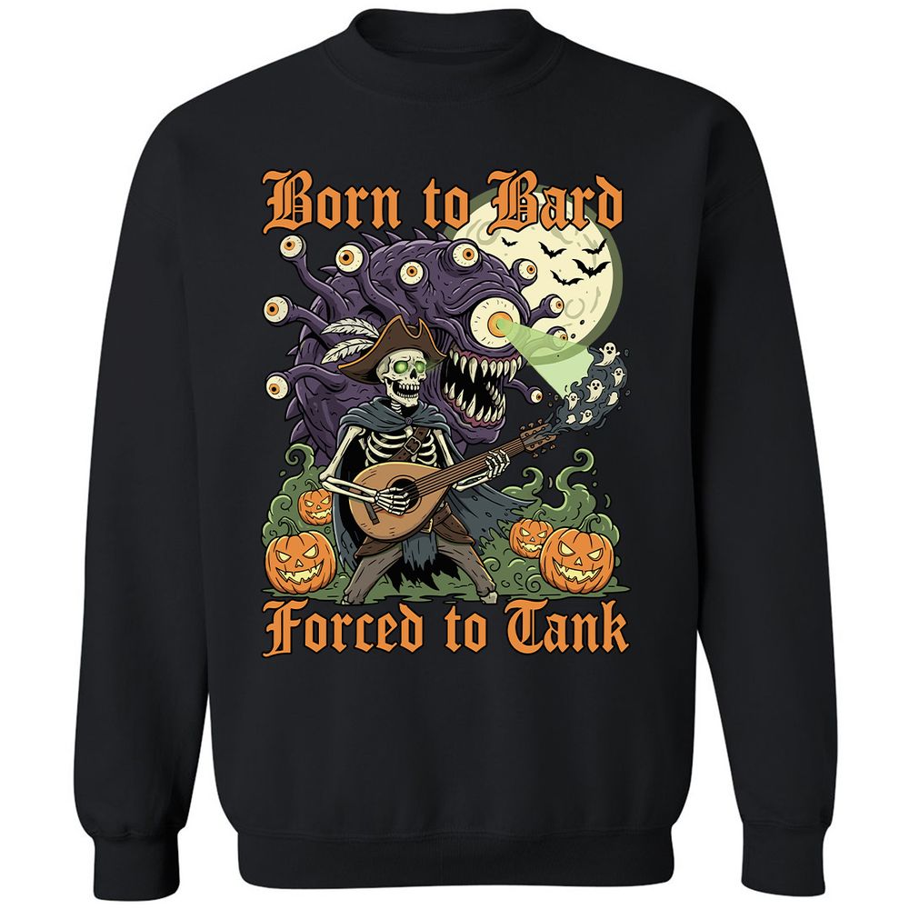 Born to Bard – Forced to Tank Classic Unisex Sweatshirt - Black - 1