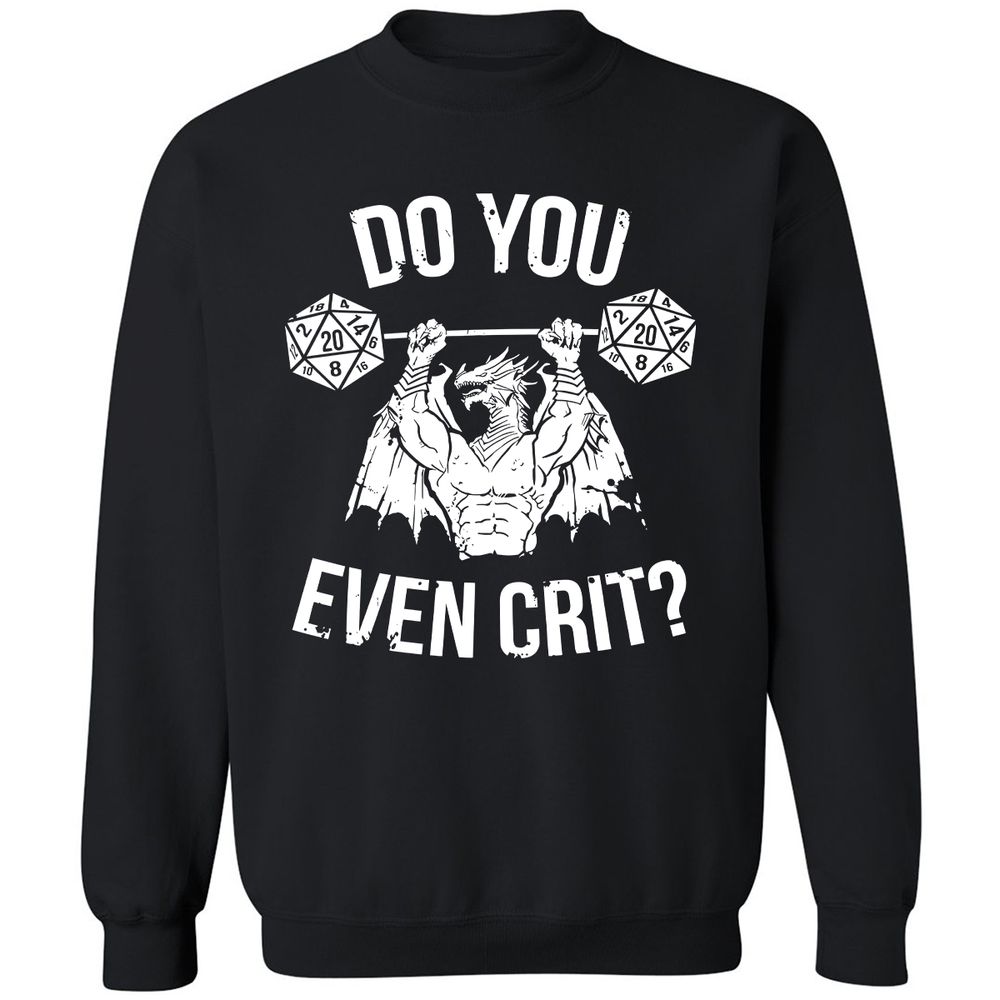Do You Even Crit Classic Unisex Sweatshirt - Black - 1