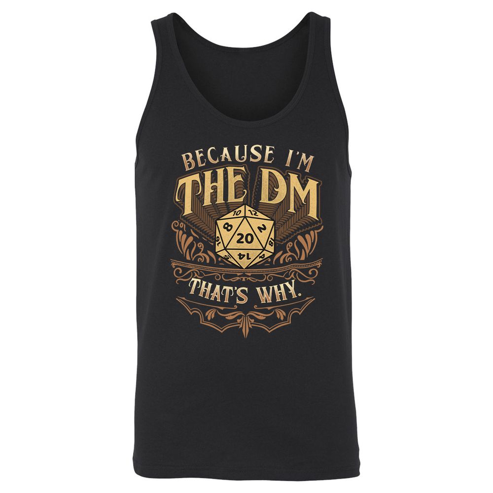 Because I'm The Dm That's Why Unisex Jersey Tank - Black - 1