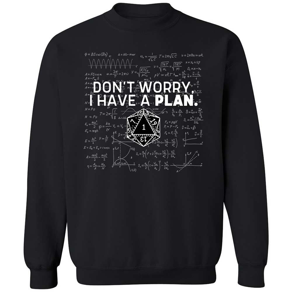 Dont Worry I Have A Plan Classic Unisex Sweatshirt - Black - 1