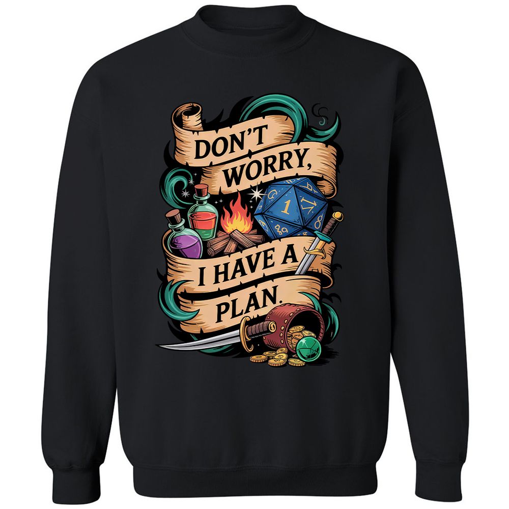 Don't Worry I Have A Plan Classic Unisex Sweatshirt - Black - 1