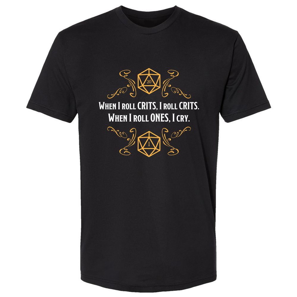 When I Roll Crits Premium Unisex T-Shirt - Black - 1