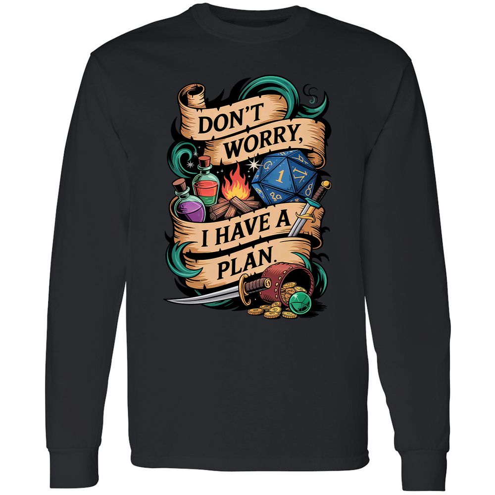 Don't Worry I Have A Plan Long Sleeve T-Shirt - Black - 1