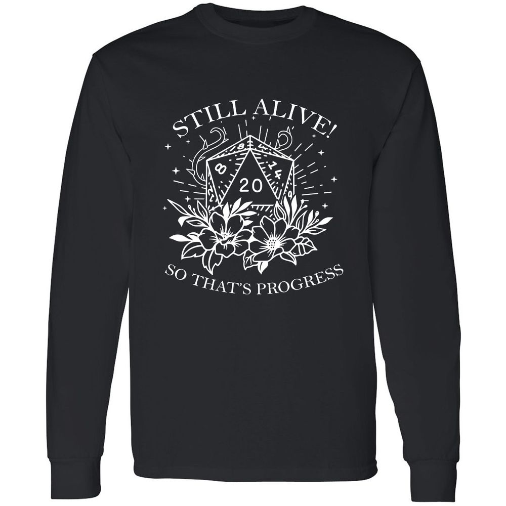 2710 Still Alive! So That’s Progress Long Sleeve T-Shirt - Black - 1