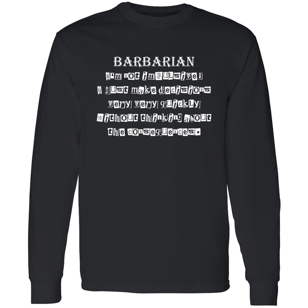 I’m Not Impulsive Barbarian Long Sleeve T-Shirt - Black - 1