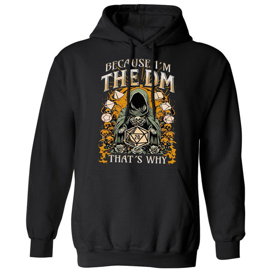 Because I'm DM That's Why Classic Unisex Hoodie - Black - 1