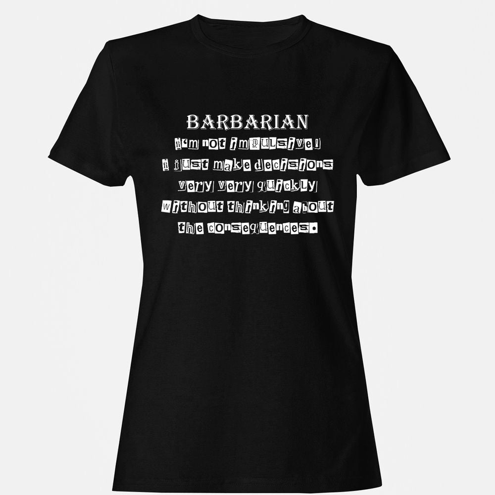 I’m Not Impulsive Barbarian Women's T-Shirt - Black - 1