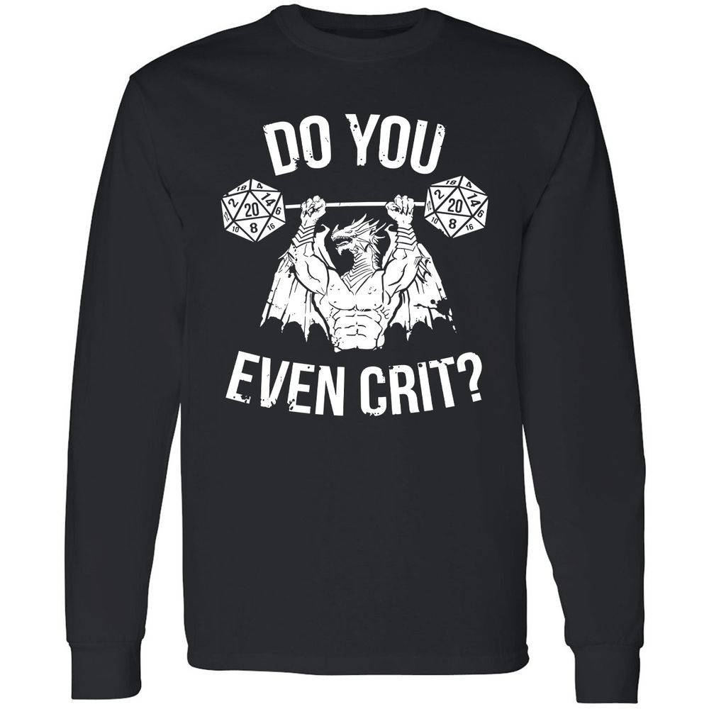 Do You Even Crit Long Sleeve T-Shirt - Black - 1