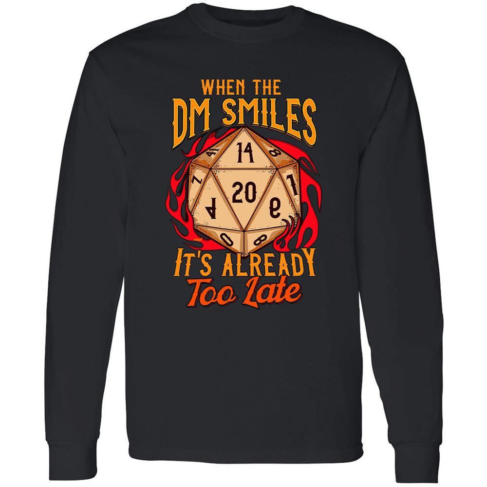 When the DM Smiles It's Already Too Late Long Sleeve T-Shirt - Black - 1
