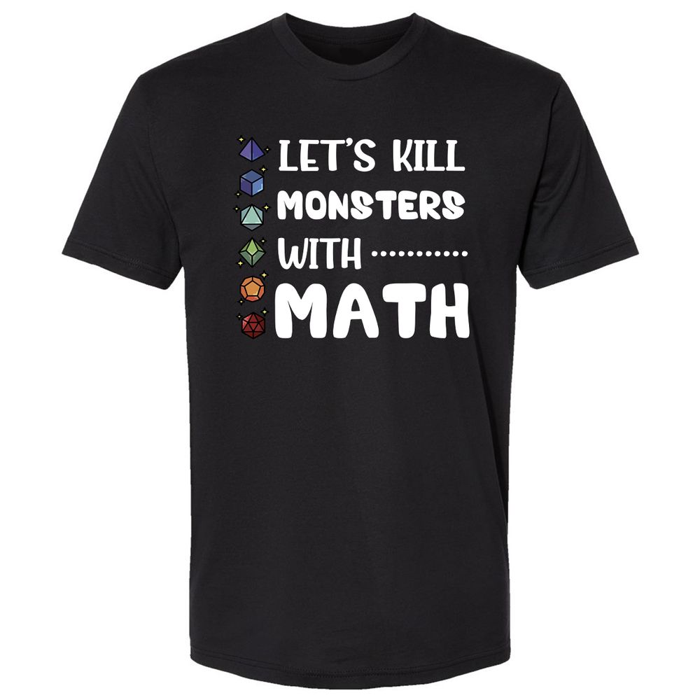 Let's Kill Monsters With Math Premium Unisex T-Shirt - Black - 1