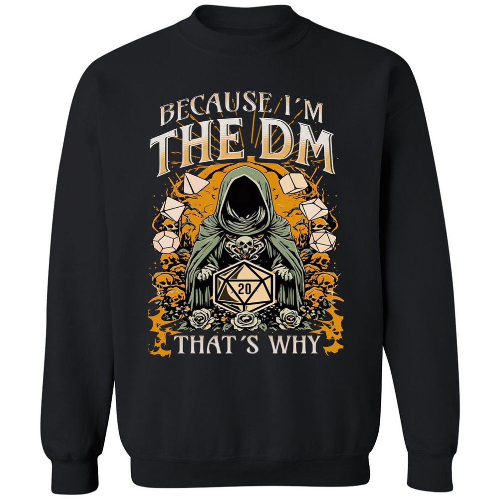 Because I'm DM That's Why Classic Unisex Sweatshirt - Black - 1