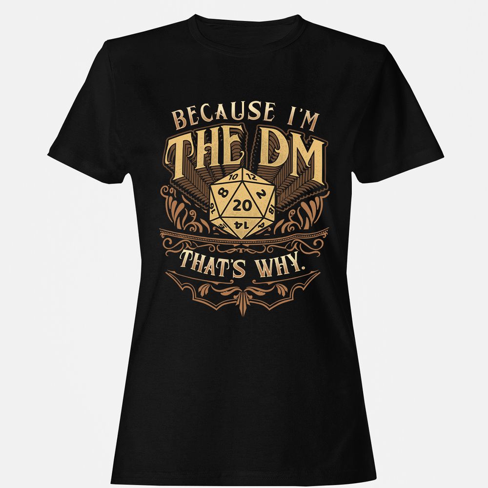 Because I'm The Dm That's Why Women's T-Shirt - Black - 1