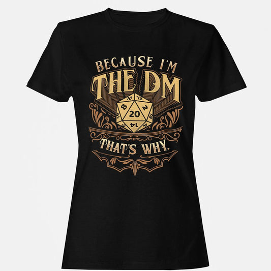 Because I'm The Dm That's Why Women's T-Shirt - Black - 1