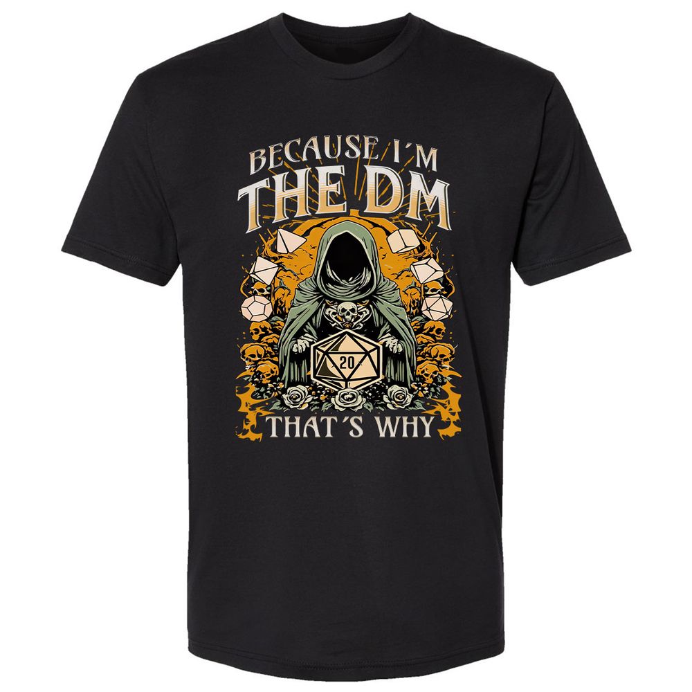 Because I'm DM That's Why Premium Unisex T-Shirt - Black - 1