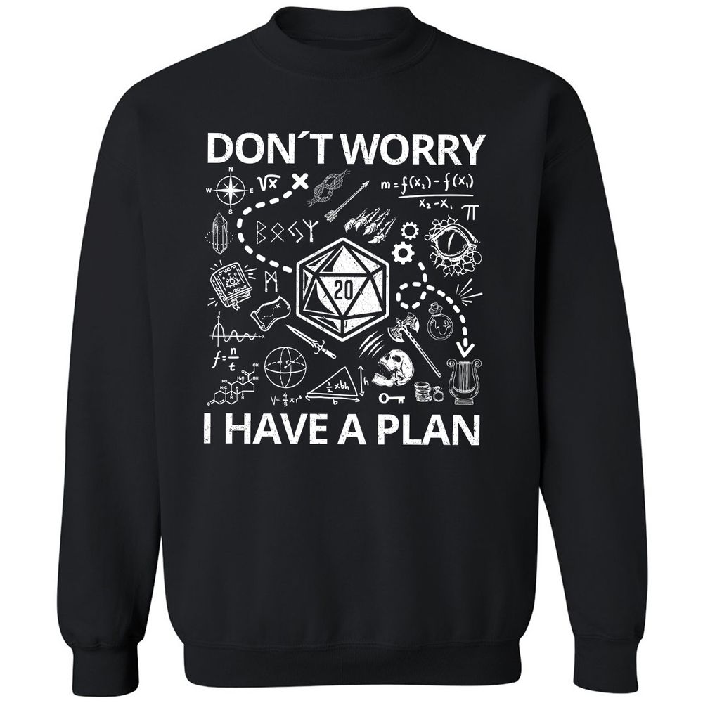 Don't Worry I Have A Plan Classic Unisex Sweatshirt - Black - 1
