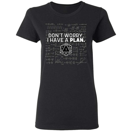 Dont Worry I Have A Plan Women's T-Shirt - Black - 1