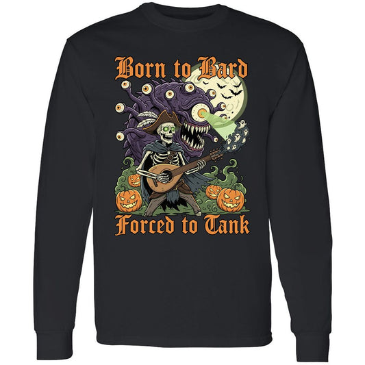Born to Bard – Forced to Tank Long Sleeve T-Shirt - Black - 1