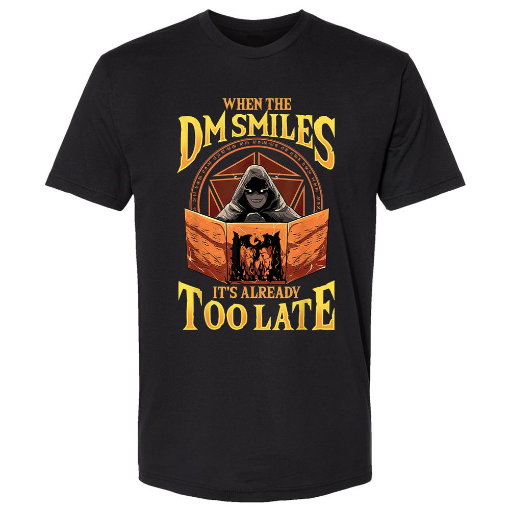 When The Dm Smiles Its Already Too Late Premium Unisex T-Shirt - Black - 1