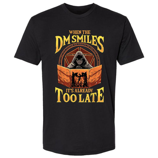 When The Dm Smiles Its Already Too Late Premium Unisex T-Shirt - Black - 1