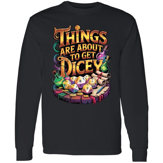 Things Are About To Get Dicey Long Sleeve T-Shirt - Black - 1