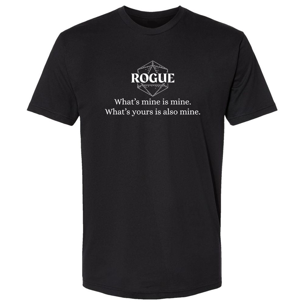 Rogue – What’s Mine Is Mine, What’s Yours Is Also Mine Premium Unisex T-Shirt - Black - 1
