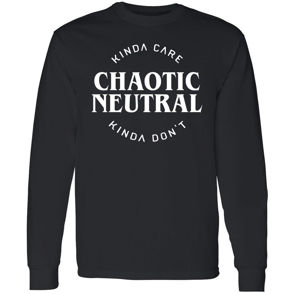 Chaotic Neutral Alignment Kinda Care Kinda Don't Long Sleeve T-Shirt - Black - 1