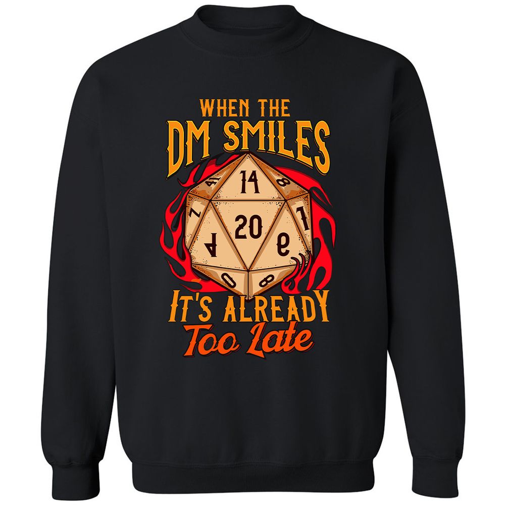 When the DM Smiles It's Already Too Late Classic Unisex Sweatshirt - Black - 1
