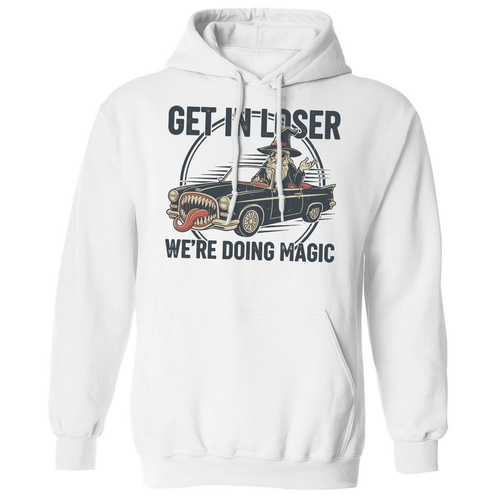 GET IN LOSER, WE’RE DOING MAGIC Classic Unisex Hoodie - White - 1