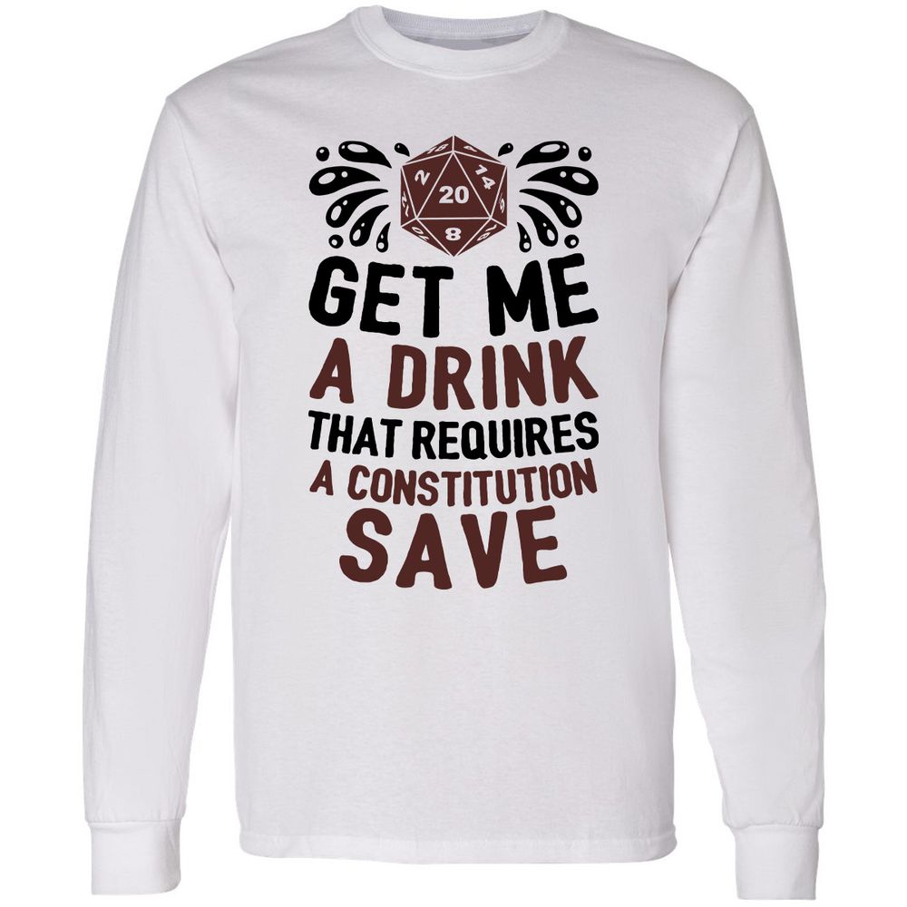 Get Me A Drink Long Sleeve T-Shirt - White - 1