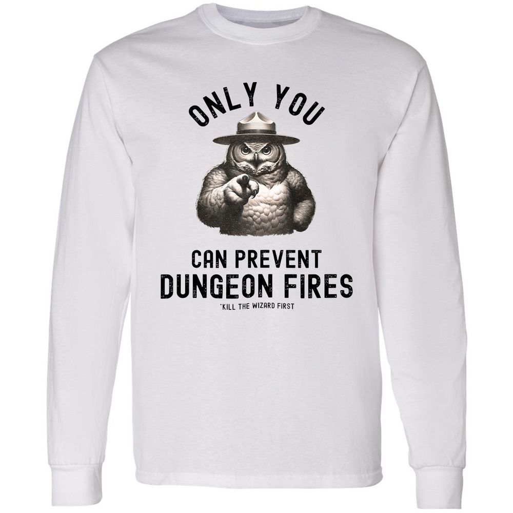 Only You Can Prevent Dungeon Fires Long Sleeve T-Shirt - White - 1