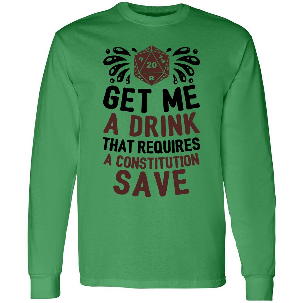 Get Me A Drink Long Sleeve T-Shirt - Irish Green - 10