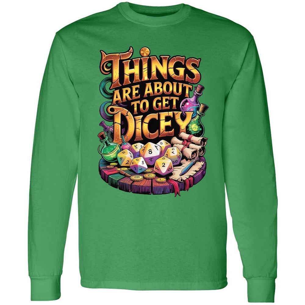 Things Are About To Get Dicey Long Sleeve T-Shirt - Irish Green - 10