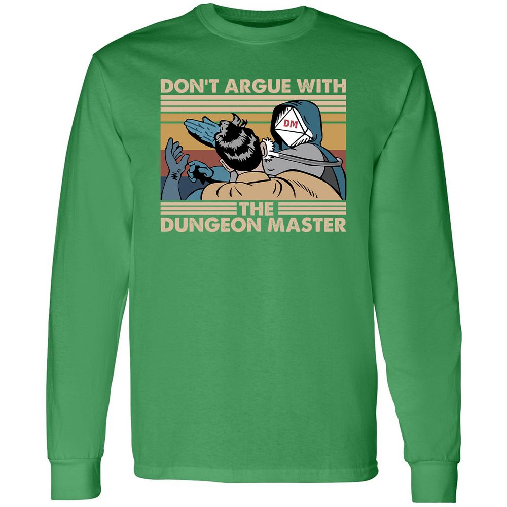 Don't Argue With The DM Long Sleeve T-Shirt - Irish Green - 10
