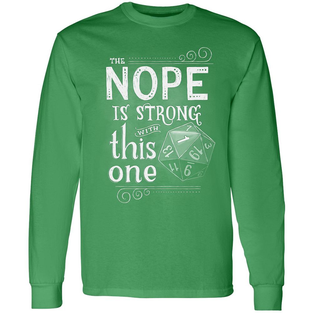 The NOPE is Strong with This One Long Sleeve T-Shirt - Irish Green - 10